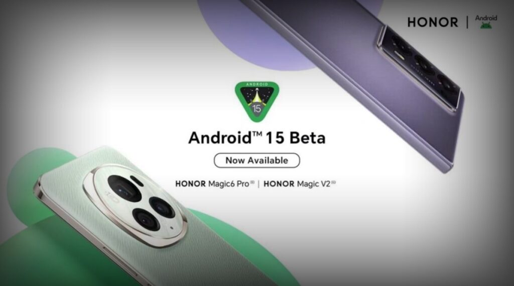 榮耀Honor開放Magic6 Pro與Magic V2的Android 15 Beta 1供開發者測試