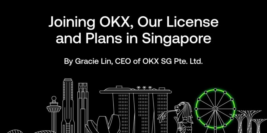 OKX SG 獲頒新加坡金管局大型支付機構 MPI 執照，Gracie Lin 出任執行長